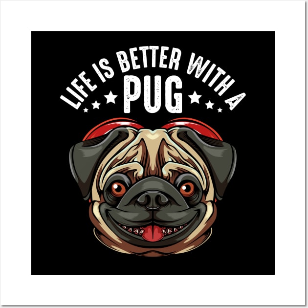 Pug - Life Is Better With A Pug - Cute Dog Wall Art by Lumio Gifts